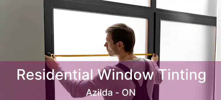  Residential Window Tinting Azilda - ON