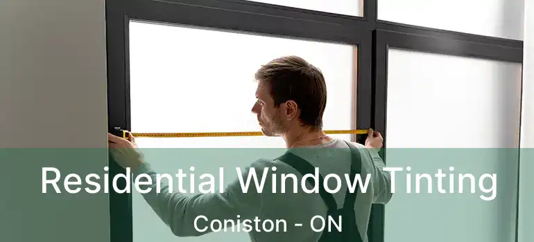  Residential Window Tinting Coniston - ON