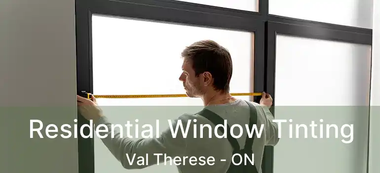  Residential Window Tinting Val Therese - ON