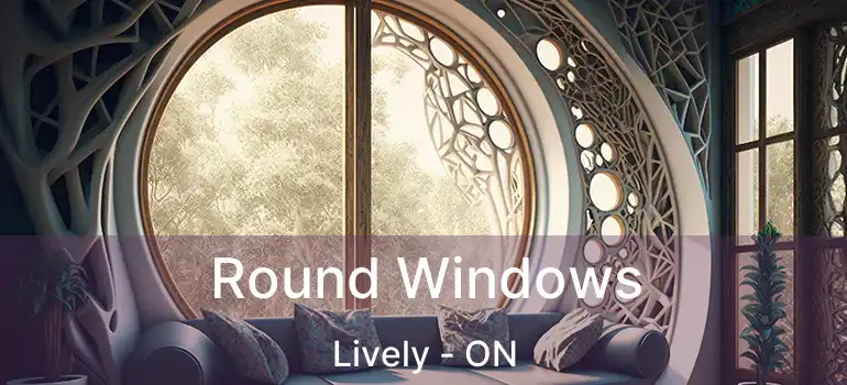  Round Windows Lively - ON