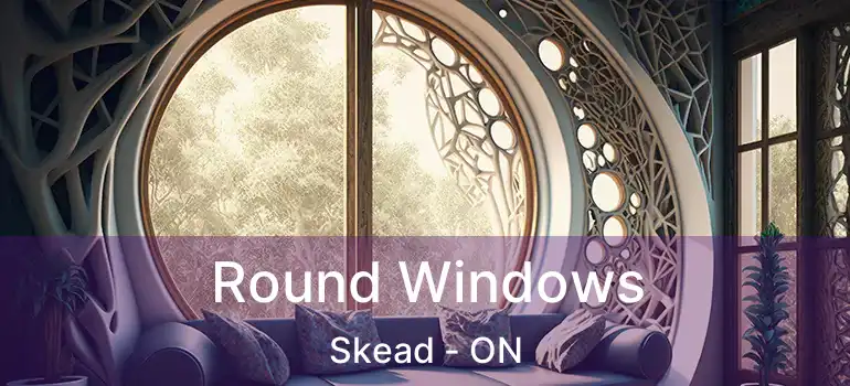  Round Windows Skead - ON