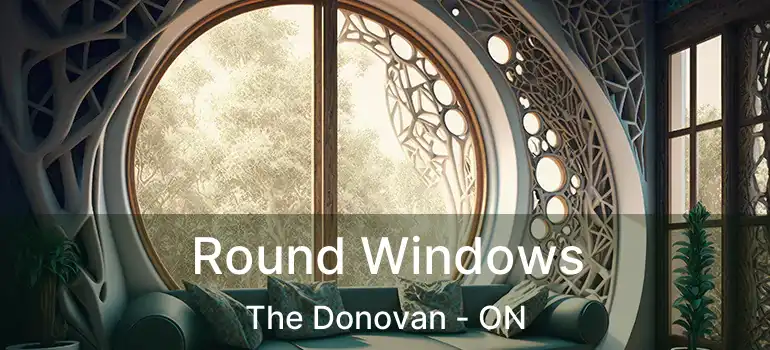  Round Windows The Donovan - ON