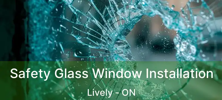  Safety Glass Window Installation Lively - ON