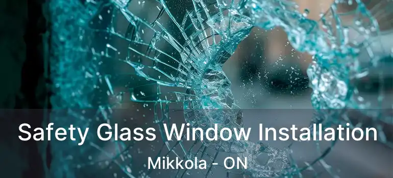  Safety Glass Window Installation Mikkola - ON