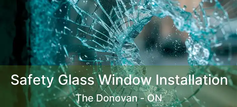  Safety Glass Window Installation The Donovan - ON