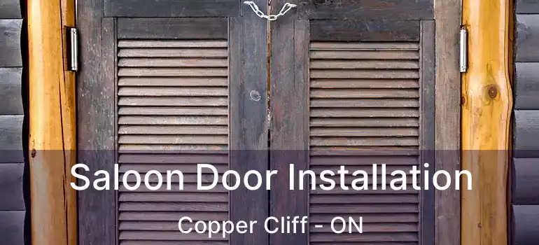  Saloon Door Installation Copper Cliff - ON