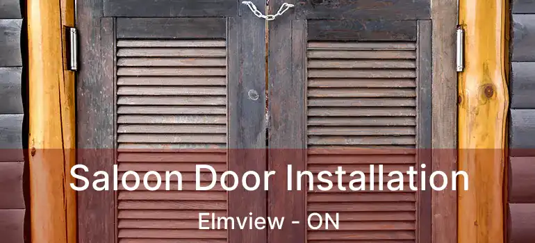  Saloon Door Installation Elmview - ON