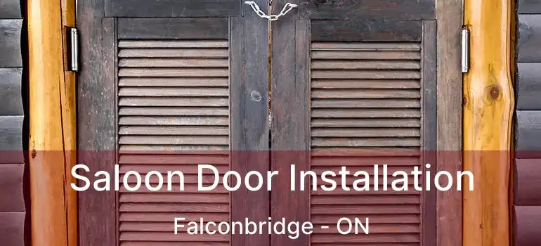  Saloon Door Installation Falconbridge - ON