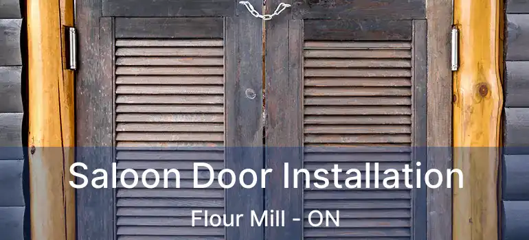  Saloon Door Installation Flour Mill - ON