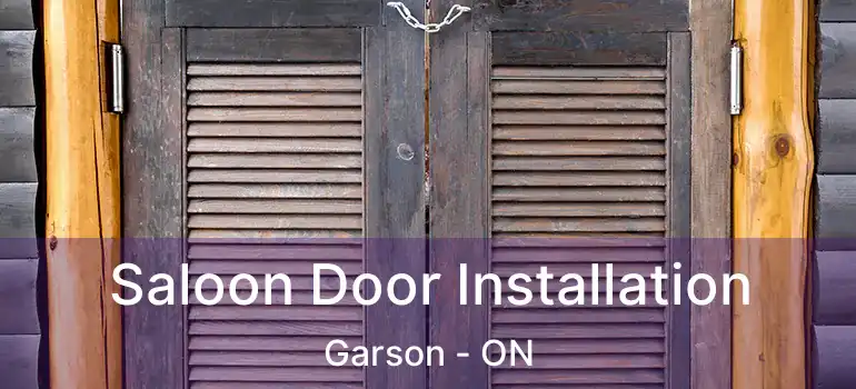  Saloon Door Installation Garson - ON