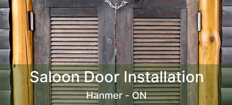  Saloon Door Installation Hanmer - ON