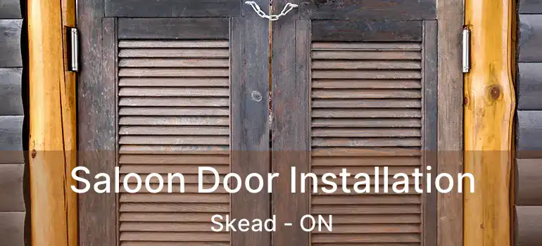  Saloon Door Installation Skead - ON