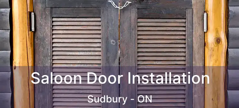  Saloon Door Installation Sudbury - ON
