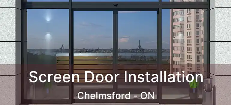  Screen Door Installation Chelmsford - ON