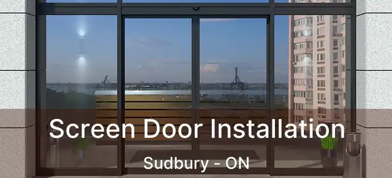  Screen Door Installation Sudbury - ON