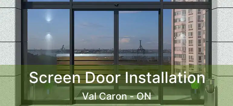  Screen Door Installation Val Caron - ON