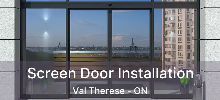  Screen Door Installation Val Therese - ON