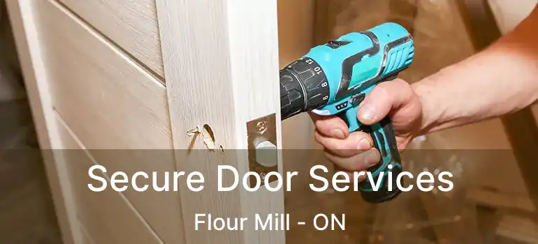  Secure Door Services Flour Mill - ON