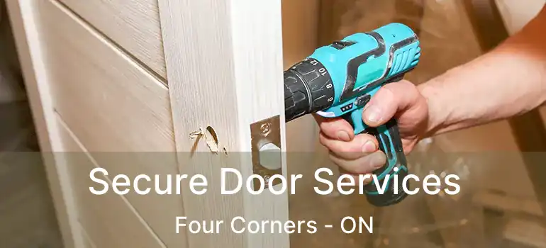  Secure Door Services Four Corners - ON