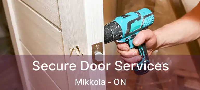  Secure Door Services Mikkola - ON