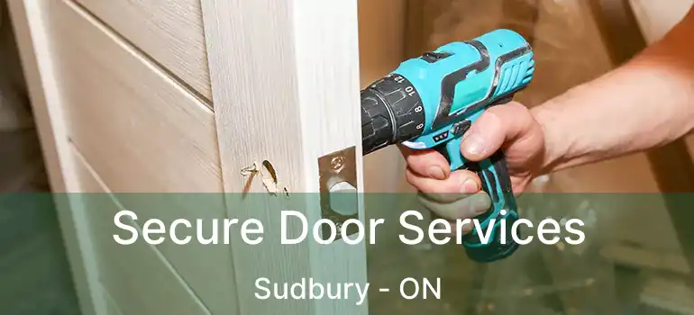  Secure Door Services Sudbury - ON