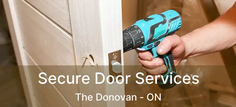  Secure Door Services The Donovan - ON