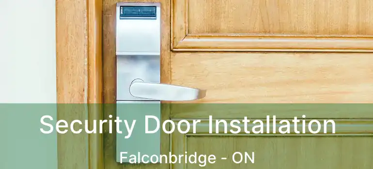  Security Door Installation Falconbridge - ON