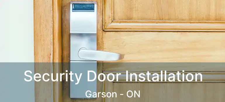  Security Door Installation Garson - ON