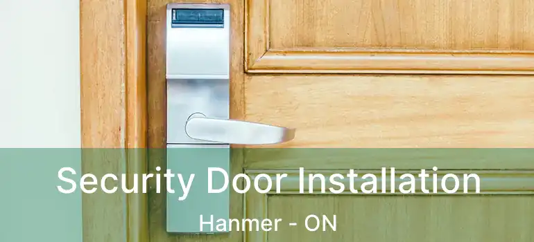  Security Door Installation Hanmer - ON