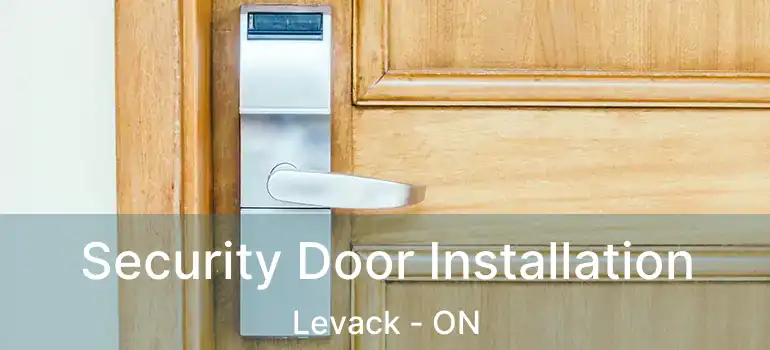  Security Door Installation Levack - ON