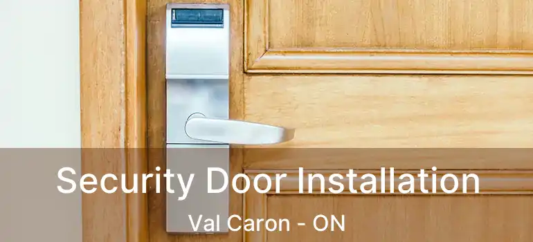  Security Door Installation Val Caron - ON