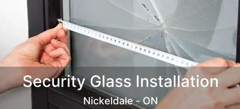  Security Glass Installation Nickeldale - ON