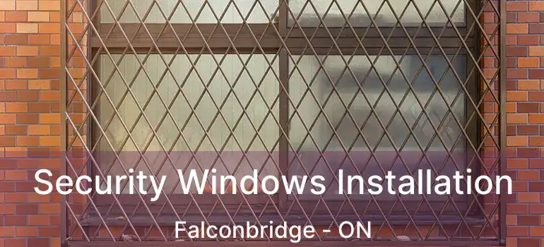  Security Windows Installation Falconbridge - ON