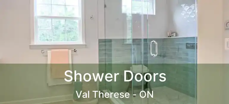 Shower Doors Val Therese - ON