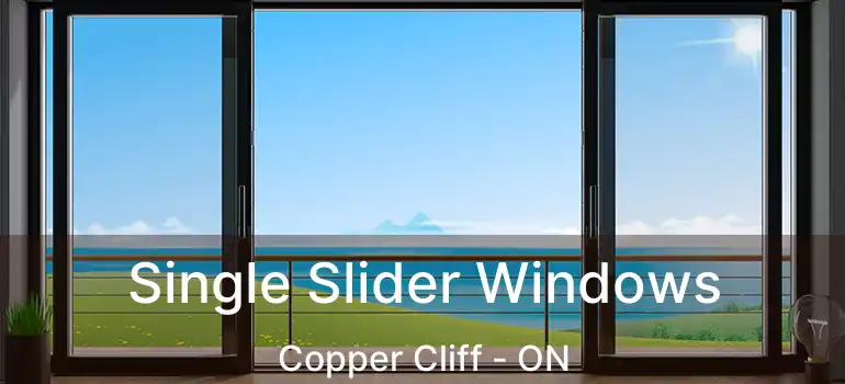 Single Slider Windows Copper Cliff - ON