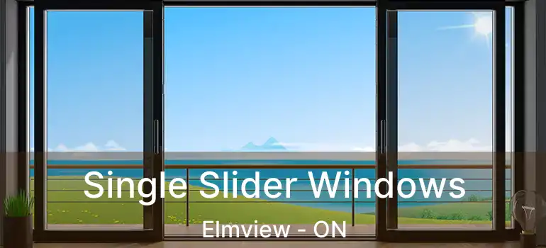  Single Slider Windows Elmview - ON