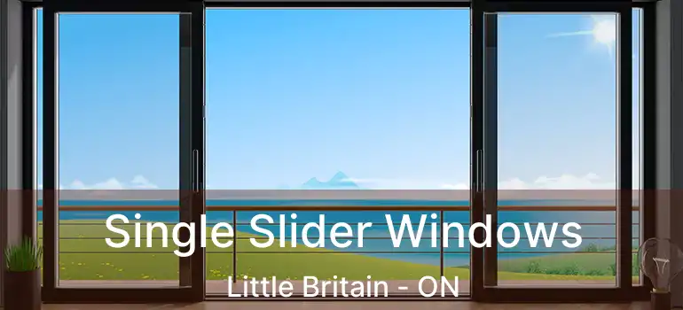  Single Slider Windows Little Britain - ON