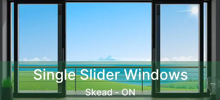  Single Slider Windows Skead - ON