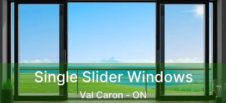  Single Slider Windows Val Caron - ON