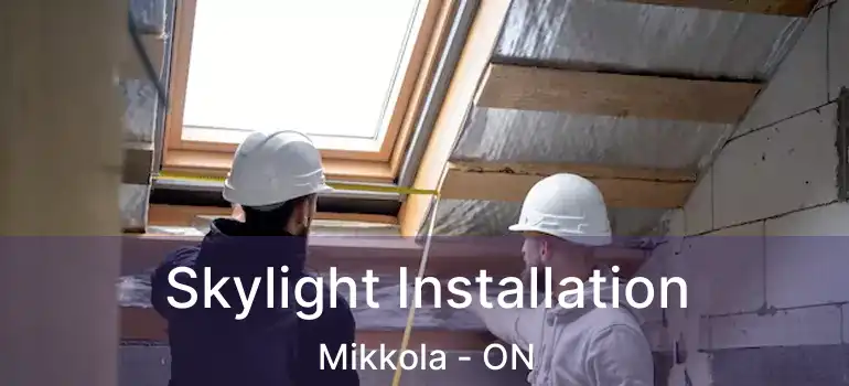  Skylight Installation Mikkola - ON