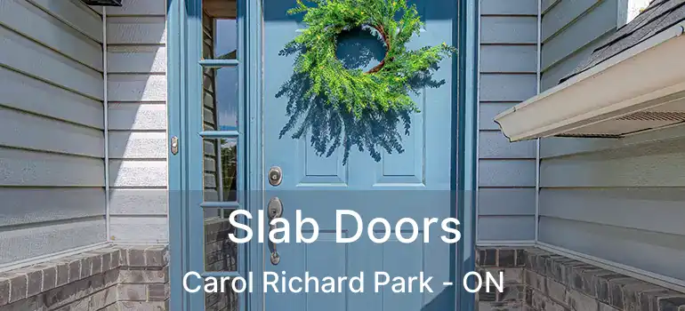  Slab Doors Carol Richard Park - ON