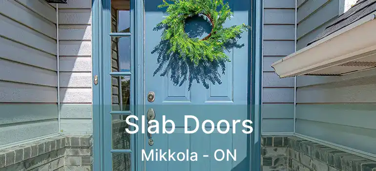  Slab Doors Mikkola - ON