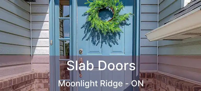 Slab Doors Moonlight Ridge - ON