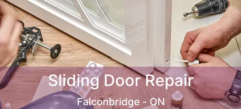  Sliding Door Repair Falconbridge - ON