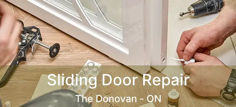  Sliding Door Repair The Donovan - ON