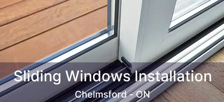  Sliding Windows Installation Chelmsford - ON