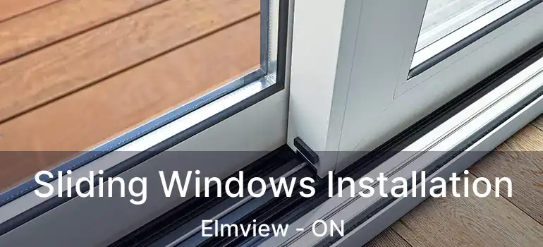  Sliding Windows Installation Elmview - ON