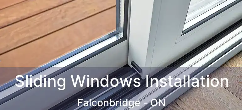  Sliding Windows Installation Falconbridge - ON