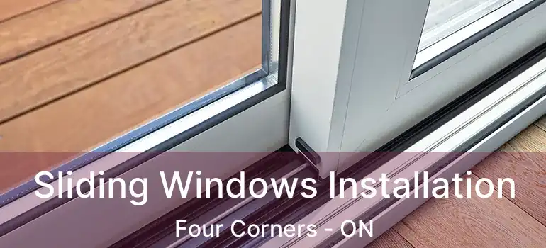  Sliding Windows Installation Four Corners - ON