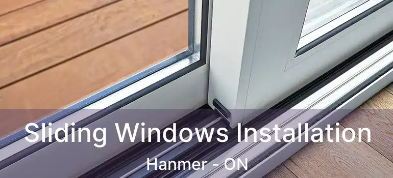 Sliding Windows Installation Hanmer - ON